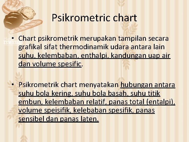 Psikrometric chart • Chart psikrometrik merupakan tampilan secara grafikal sifat thermodinamik udara antara lain
