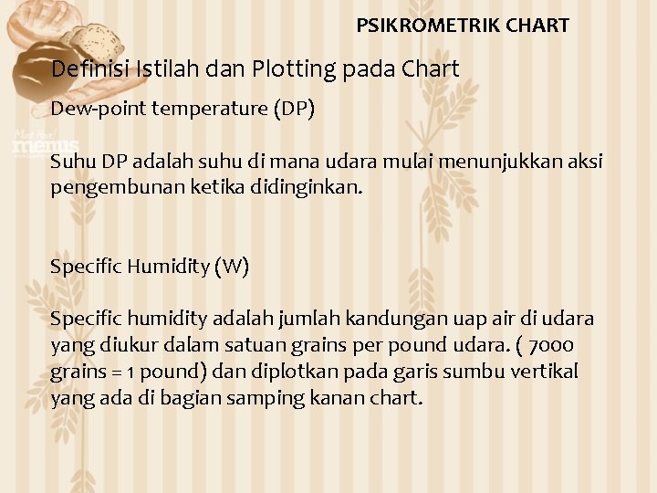 PSIKROMETRIK CHART Definisi Istilah dan Plotting pada Chart Dew-point temperature (DP) Suhu DP adalah