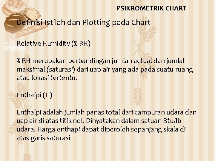 PSIKROMETRIK CHART Definisi Istilah dan Plotting pada Chart Relative Humidity (% RH) % RH