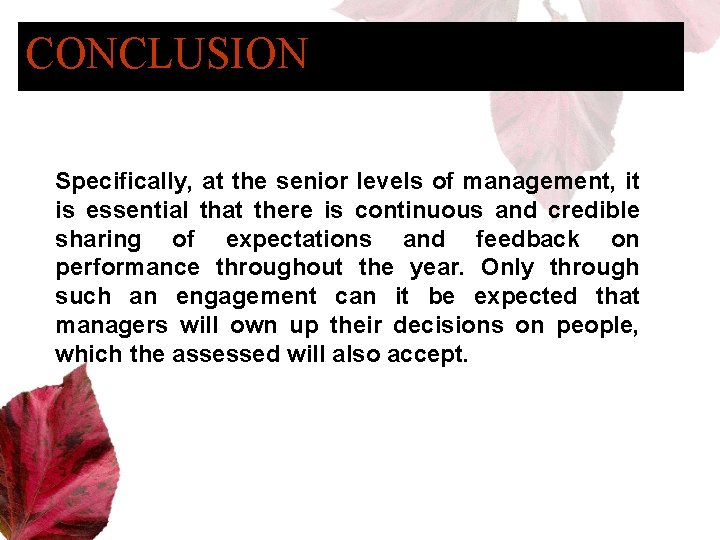 CONCLUSION Specifically, at the senior levels of management, it is essential that there is