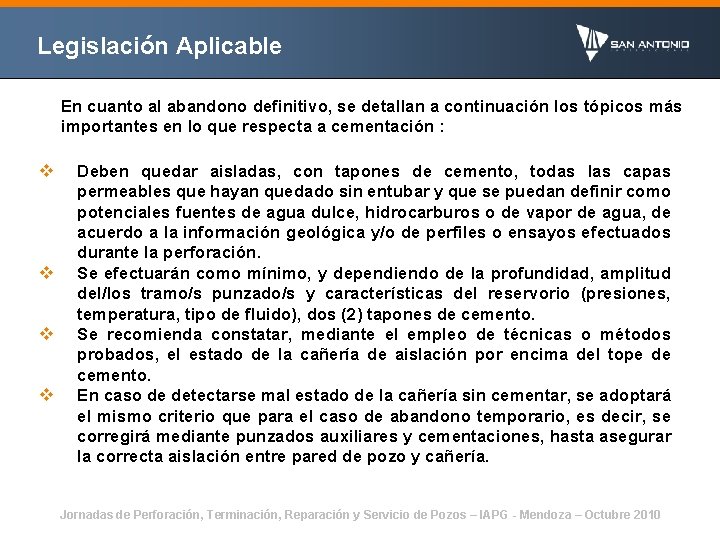 Legislación Aplicable En cuanto al abandono definitivo, se detallan a continuación los tópicos más