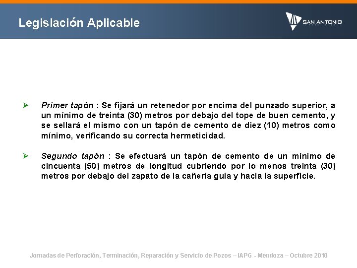 Legislación Aplicable Ø Primer tapón : Se fijará un retenedor por encima del punzado