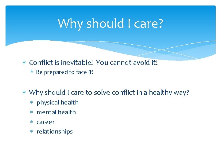 Why should I care? Conflict is inevitable! You cannot avoid it! Be prepared to