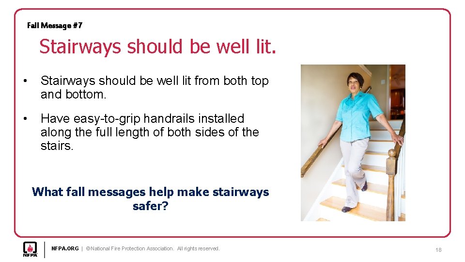 Fall Message #7 Stairways should be well lit. • Stairways should be well lit