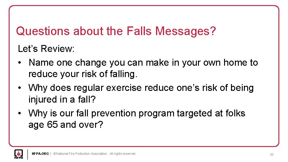 Questions about the Falls Messages? Let’s Review: • Name one change you can make