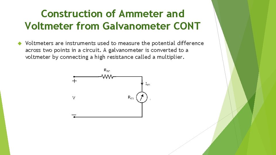 Construction of Ammeter and Voltmeter from Galvanometer CONT Voltmeters are instruments used to measure