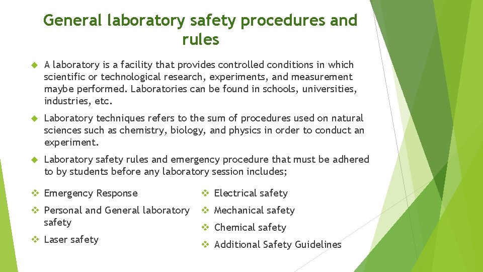 General laboratory safety procedures and rules A laboratory is a facility that provides controlled