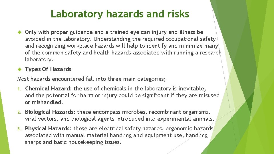 Laboratory hazards and risks Only with proper guidance and a trained eye can injury