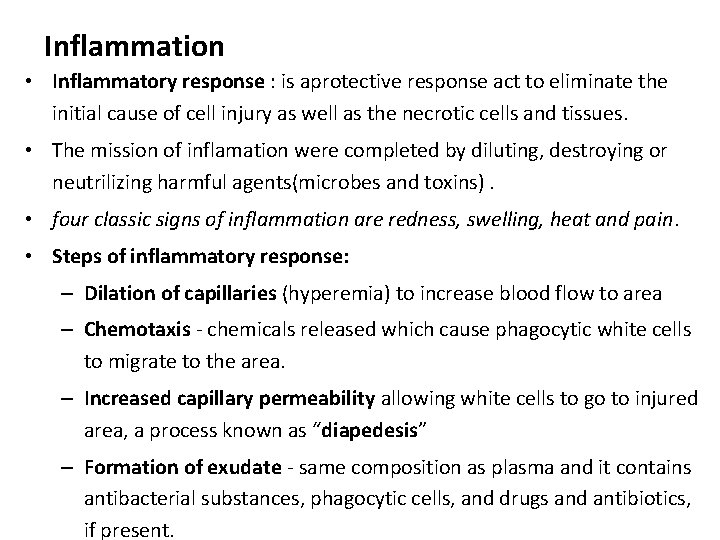 Inflammation • Inflammatory response : is aprotective response act to eliminate the initial cause