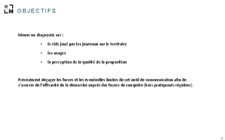 OBJECTIFS Mener un diagnostic sur : • le rôle joué par les journaux sur