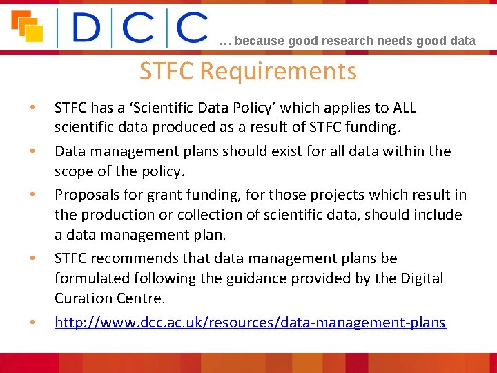 … because good research needs good data STFC Requirements • • • STFC has