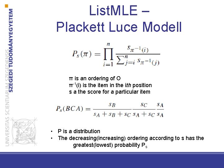 List. MLE – Plackett Luce Modell π is an ordering of O π-1(i) is