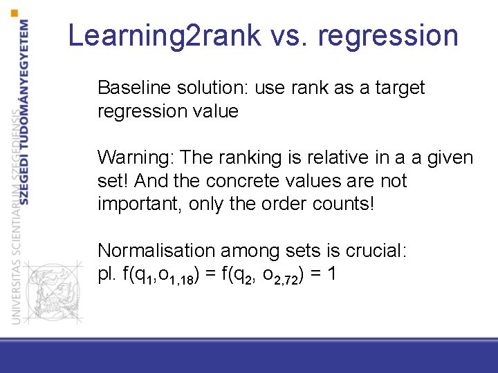 Learning 2 rank vs. regression Baseline solution: use rank as a target regression value