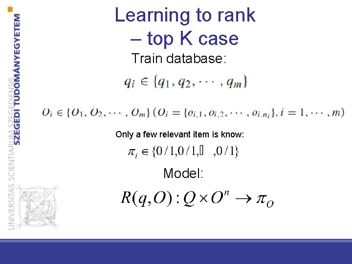 Learning to rank – top K case Train database: Only a few relevant item