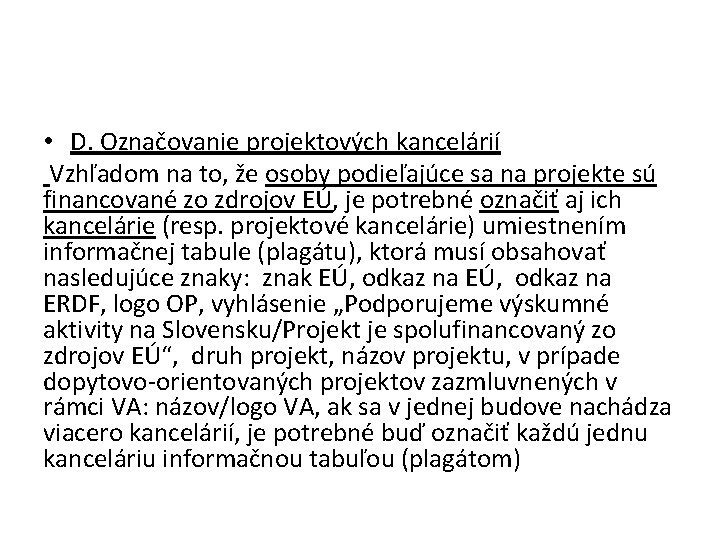  • D. Označovanie projektových kancelárií Vzhľadom na to, že osoby podieľajúce sa na