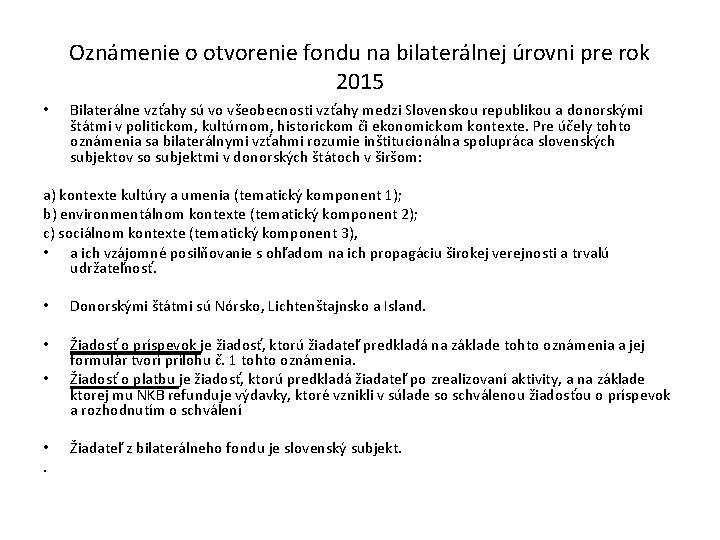 Oznámenie o otvorenie fondu na bilaterálnej úrovni pre rok 2015 • Bilaterálne vzťahy sú