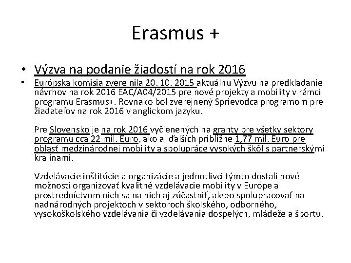 Erasmus + • Výzva na podanie žiadostí na rok 2016 • Európska komisia zverejnila