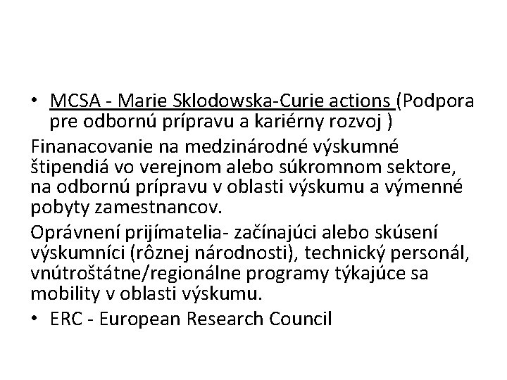  • MCSA - Marie Sklodowska-Curie actions (Podpora pre odbornú prípravu a kariérny rozvoj
