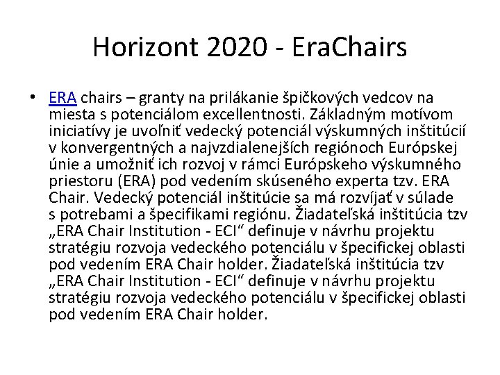 Horizont 2020 - Era. Chairs • ERA chairs – granty na prilákanie špičkových vedcov