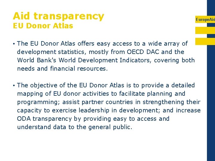 Aid transparency EU Donor Atlas Europe. Aid • The EU Donor Atlas offers easy