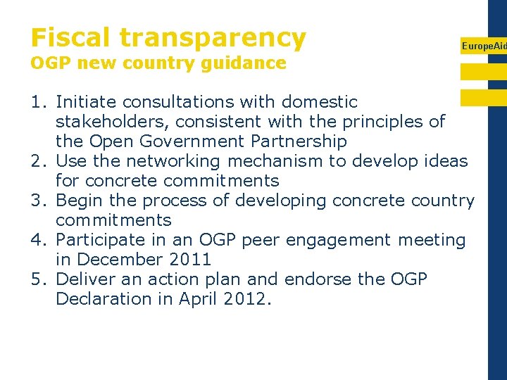 Fiscal transparency Europe. Aid OGP new country guidance 1. Initiate consultations with domestic stakeholders,