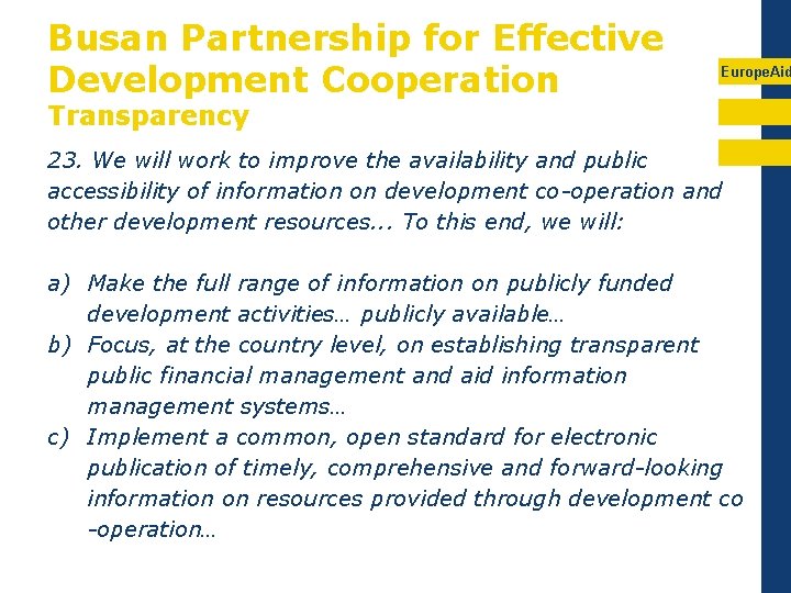 Busan Partnership for Effective Development Cooperation Europe. Aid Transparency 23. We will work to