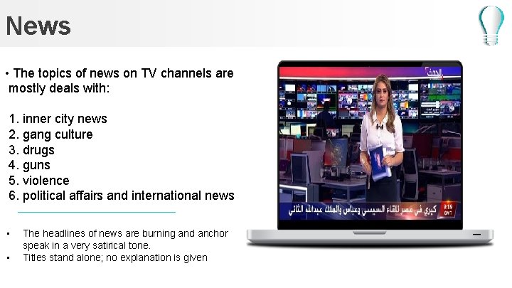 News • The topics of news on TV channels are mostly deals with: 1.