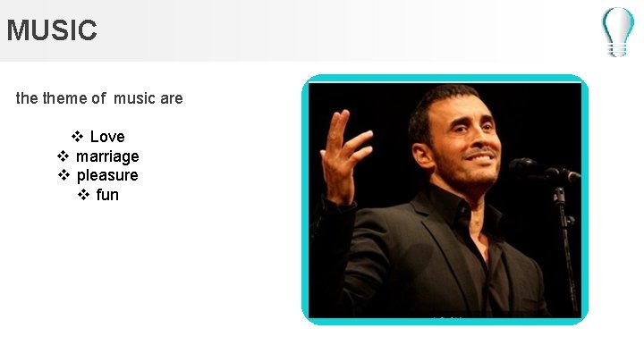 MUSIC theme of music are v Love v marriage v pleasure v fun 