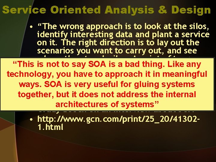 Service Oriented Analysis & Design • “The wrong approach is to look at the