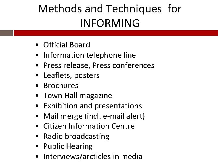 Methods and Techniques for INFORMING • • • Official Board Information telephone line Press