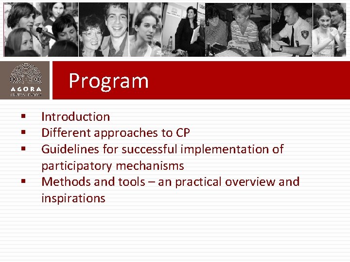 Program § § Introduction Different approaches to CP Guidelines for successful implementation of participatory