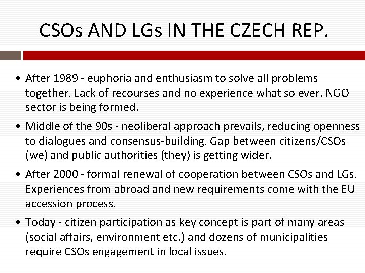 CSOs AND LGs IN THE CZECH REP. • After 1989 - euphoria and enthusiasm