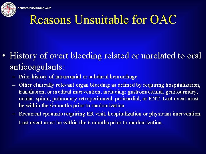 Maurice Buchbinder, M. D. Reasons Unsuitable for OAC • History of overt bleeding related
