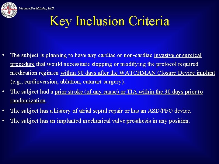 Maurice Buchbinder, M. D. Key Inclusion Criteria • The subject is planning to have
