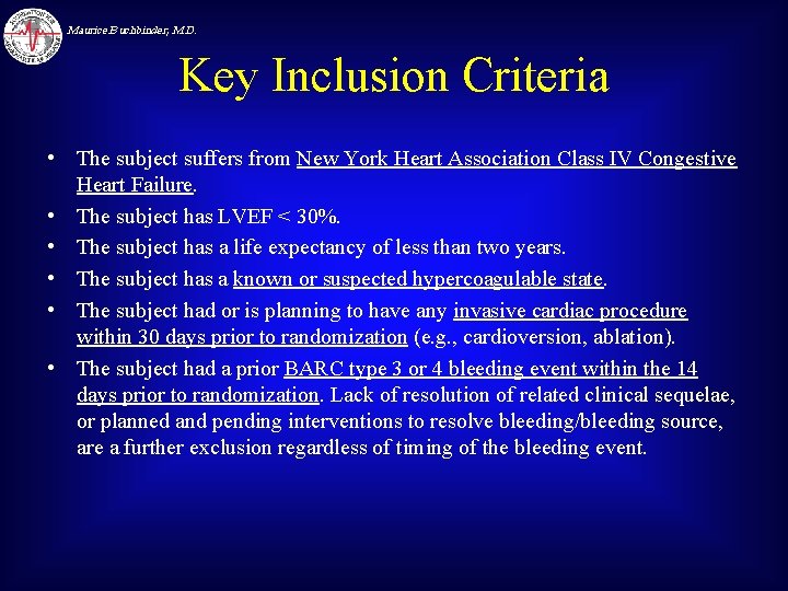 Maurice Buchbinder, M. D. Key Inclusion Criteria • The subject suffers from New York