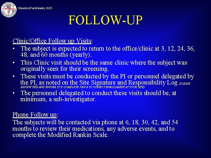 Maurice Buchbinder, M. D. FOLLOW-UP Clinic/Office Follow up Visits: • The subject is expected