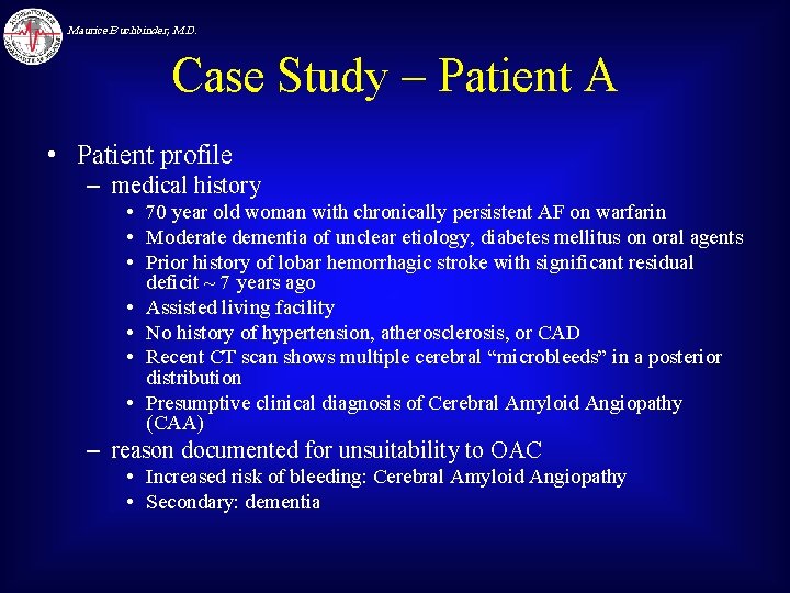 Maurice Buchbinder, M. D. Case Study – Patient A • Patient profile – medical