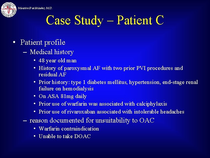 Maurice Buchbinder, M. D. Case Study – Patient C • Patient profile – Medical