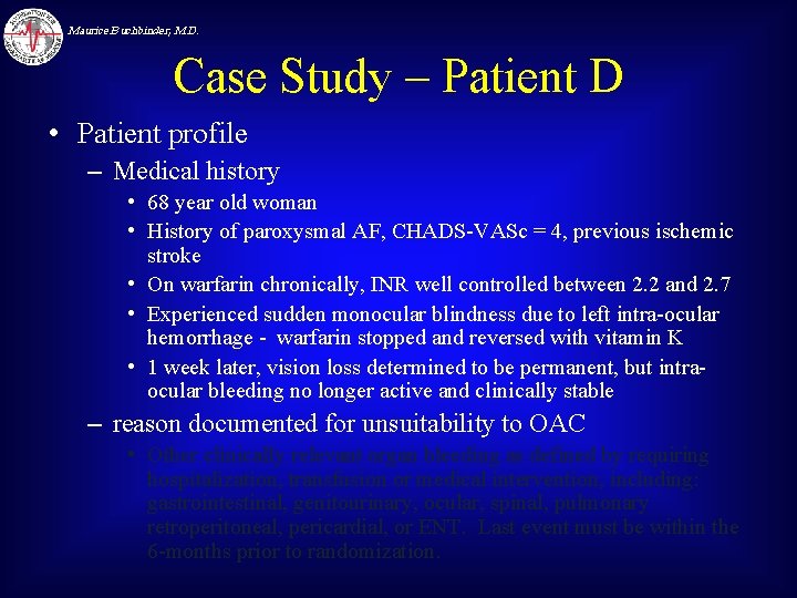 Maurice Buchbinder, M. D. Case Study – Patient D • Patient profile – Medical