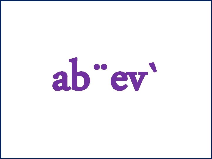 ab¨ev` 