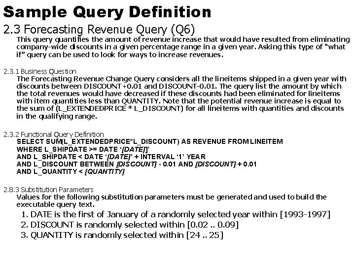Sample Query Definition 2. 3 Forecasting Revenue Query (Q 6) This query quantifies the