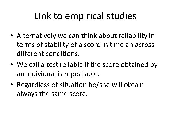Link to empirical studies • Alternatively we can think about reliability in terms of