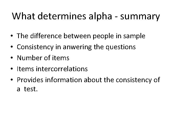 What determines alpha - summary • • • The difference between people in sample