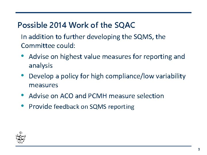 Possible 2014 Work of the SQAC In addition to further developing the SQMS, the