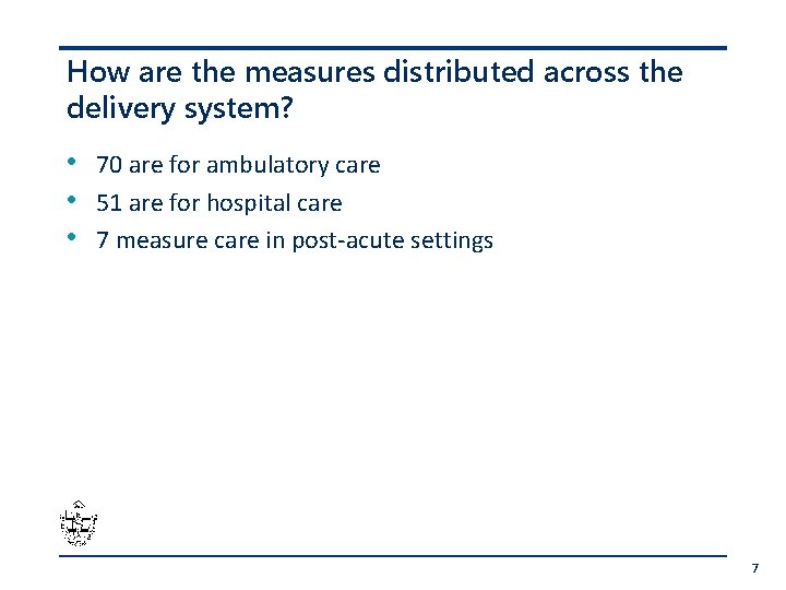 How are the measures distributed across the delivery system? • • • 70 are