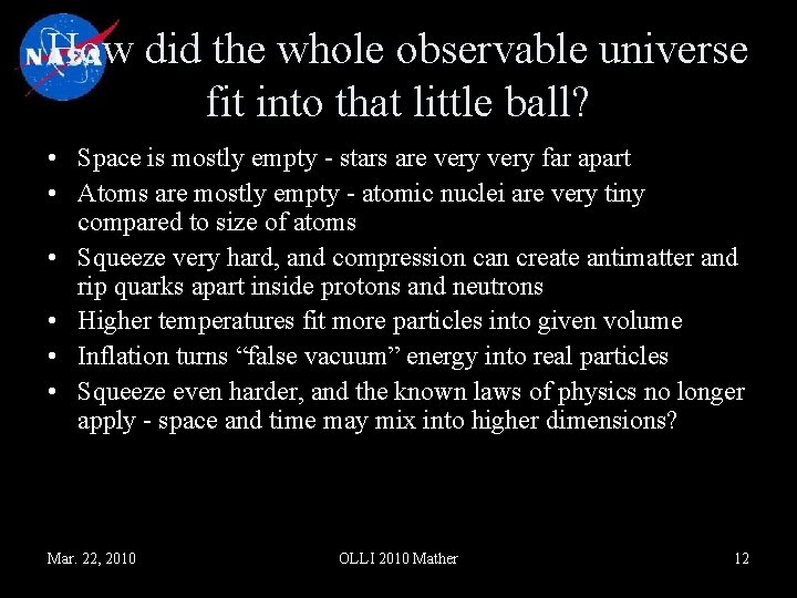 How did the whole observable universe fit into that little ball? • Space is