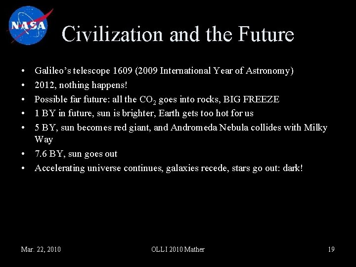 Civilization and the Future • • • Galileo’s telescope 1609 (2009 International Year of