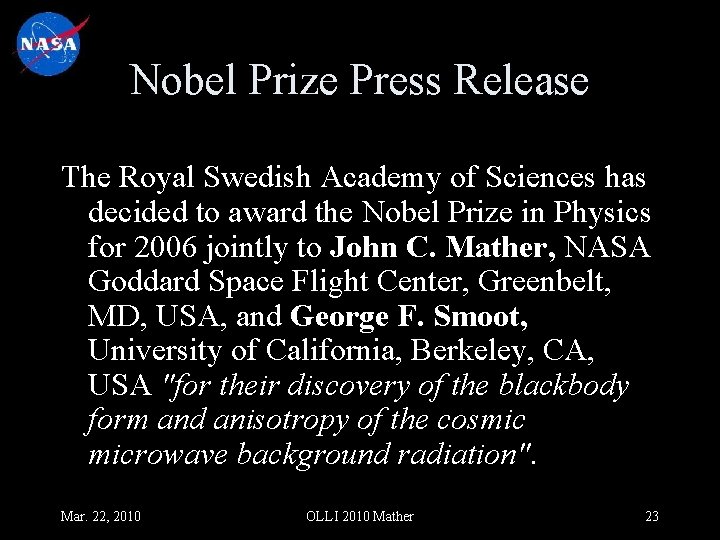 Nobel Prize Press Release The Royal Swedish Academy of Sciences has decided to award