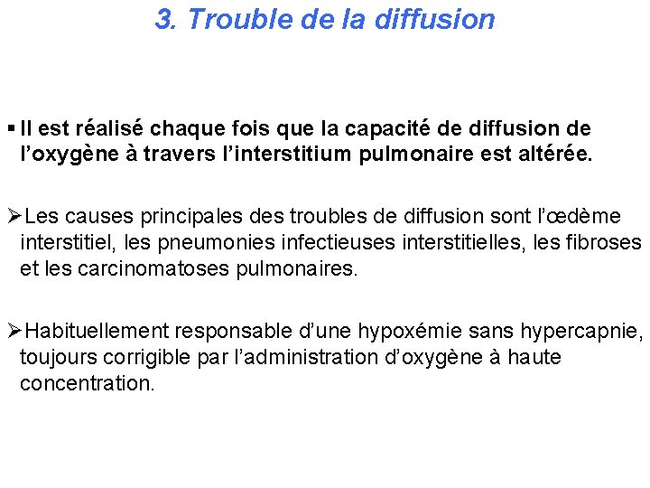 3. Trouble de la diffusion § Il est réalisé chaque fois que la capacité