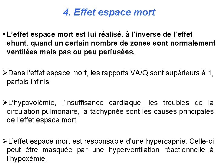 4. Effet espace mort § L’effet espace mort est lui réalisé, à l’inverse de